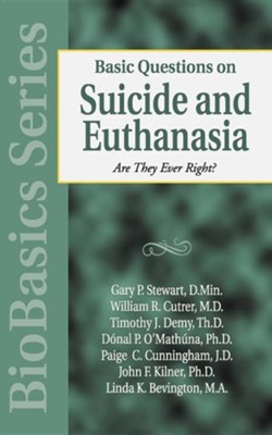 Basic Questions on Suicide & Euthanasia                                      -     By: Gary Stewart
