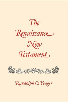 The Renaissance New Testament: Revelations  -     Edited By: Randolph O. Yeager
    By: Randolph O. Yeager(ED.)

