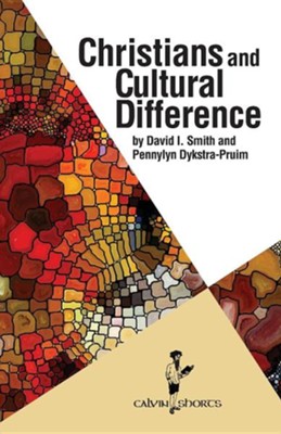 Christians and Cultural Difference  -     By: David I. Smith, Pennylyn Dykstra-Pruim

