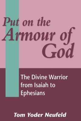 Put on the Armour of God  -     By: Thomas R. Yoder Neufeld
