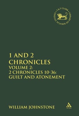 1 & 2 Chronicles: 2 Chronicles 10-36, Guilt & Atonement, Volume 2   -     By: William Johnstone
