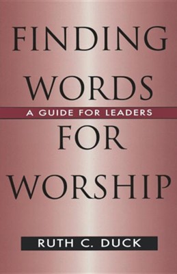 Finding Words for Worship   -     By: Ruth Duck
