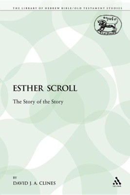 Esther Scroll: The Story of the Story  -     By: David J.A. Clines
