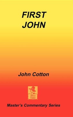 An Exposition of First John  -     By: John Cotton
