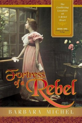 Fortress of a Rebel   -     By: Barbara D. Michel
