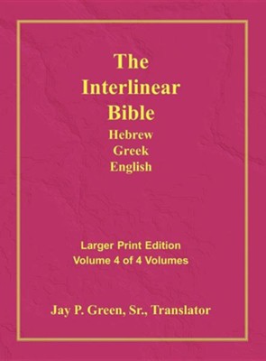 Interlinear Hebrew-Greek-English Bible  Large Print Volume 4   -     By: Jay Patrick Green
