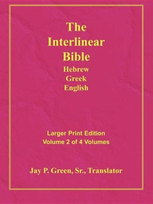 Interlinear Hebrew-Greek-English Bible Larger Print Bible-Il-Volume 2, Paper  -     By: Jay Patrick Green
