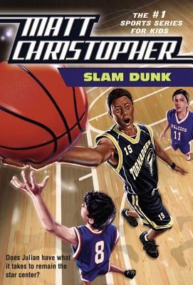 Slam Dunk  -     By: Matt Christopher, Robert Hirschfeld
