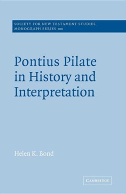 Pontius Pilate in History and Interpretation  -     Edited By: John Court
    By: Helen K. Bond
