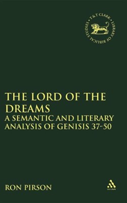 Lord of the Dreams: A Semantic and Literary Analysis of Genesis 37-50   -     By: Ron Pirson
