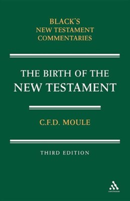 Birth of the New Testament, Third Edition   -     By: C.F.D. Moule
