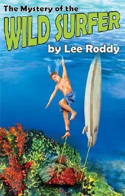 The Mystery of the Wild Surfer  -     By: Lee Roddy
