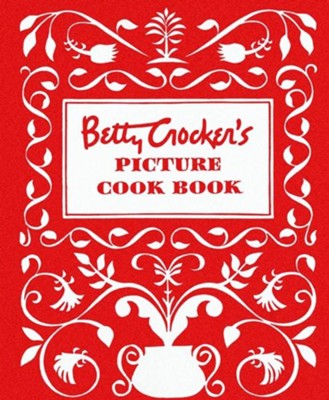 Betty Crocker's Picture Cook Book  -     By: Betty Crocker
