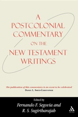 A Postcolonial Commentary on the New Testament Writings  -     Edited By: Fernando F. Segovia, R.S. Sugirtharajah
    By: Fernando F. Segovia(ED.) & R. S. Sugirtharajah(ED.)
