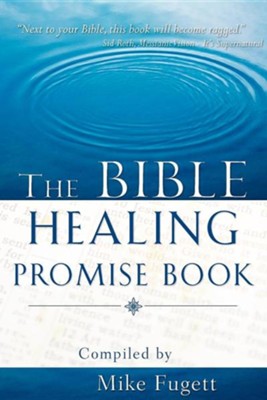 The Bible Healing Promise Book  -     By: Michael Fugett
