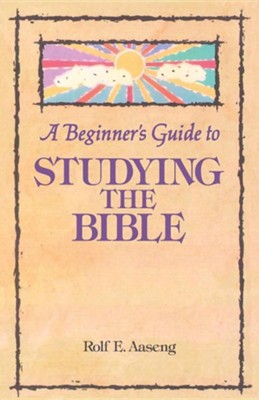 A Beginner's Guide to Studying the Bible   -     By: Rolf E. Aaseng
