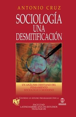 Sociologia Una Desmitifacion-FLET, Sociology  -     By: Antonio Cruz
