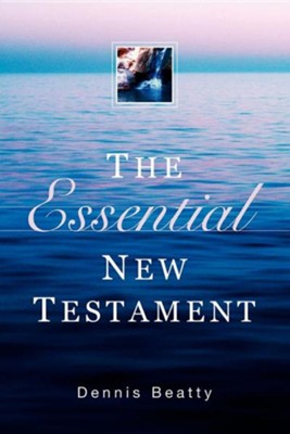 Essential New Testament, Paper  -     By: Dennis Beatty
