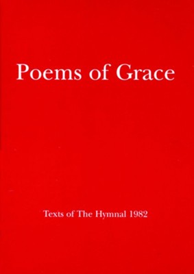 Poems of Grace: Texts of the Hymnal 1982  -     By: Episcopal Church
