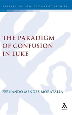 Paradigm of Conversion in Luke  -     By: Fernando Mendez Moratella
