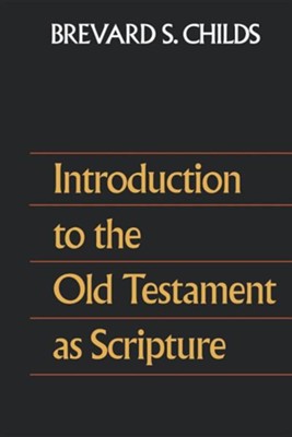 Introduction to Old Testament as Scripture  -     By: Brevard S. Childs
