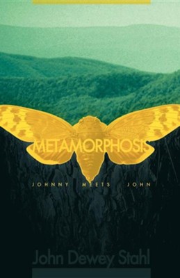 Metamorphosis: Johnny Meets John  -     By: John Dewey Stahl
