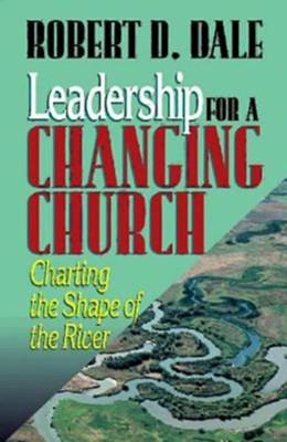 Leadership For A Changing Church   -     By: Robert Dale
