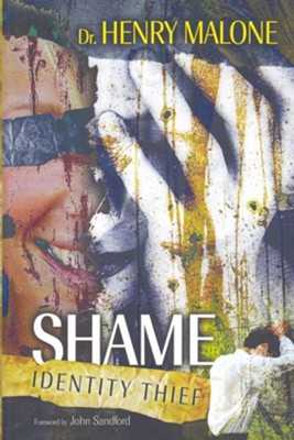 Shame: Identity Thief  -     By: Dr. Henry Malone
