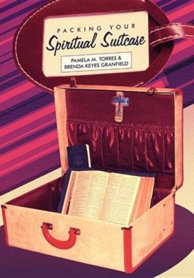 Packing Your Spiritual Suitcase  -     By: Pamela Torres, Brenda Keyes Granfield
