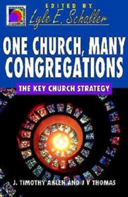 One Church, Many Congregations: The Key Church Strategy   -     Edited By: Lyle Shaller
    By: J. Timothy Ahlen, J.V. Thomas
