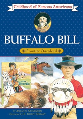Buffalo Bill: Frontier Daredevil  -     By: Augusta Stevenson
    Illustrated By: E. Joseph Dreany
