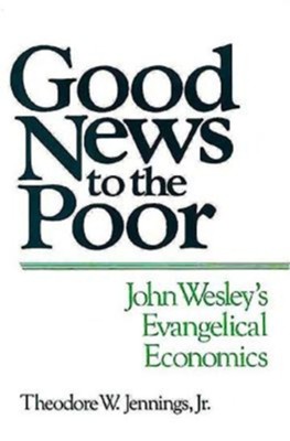 Good News To The Poor   -     By: Theodore Jennings
