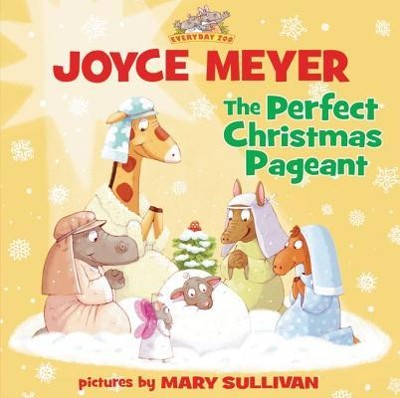 The Perfect Christmas Pageant  -     By: Joyce Meyer
