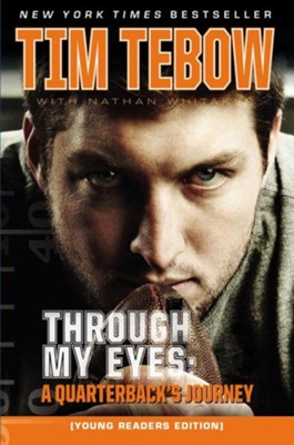 Through My Eyes: A Quarterback's Journey, Young   Reader's Edition  -     By: Tim Tebow, Nathan Whitaker
