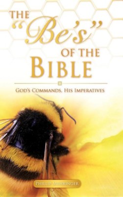 The Be's of the Bible  -     By: Phillip Mehringer
