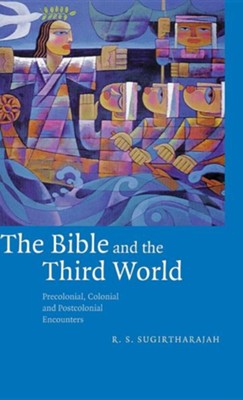 The Bible and the Third World  -     By: R.S. Sugirtharajah
