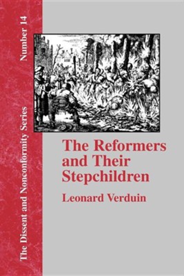 The Reformers and Their Stepchildren   -     By: Leonard Verduin, Franklin H. Littell
