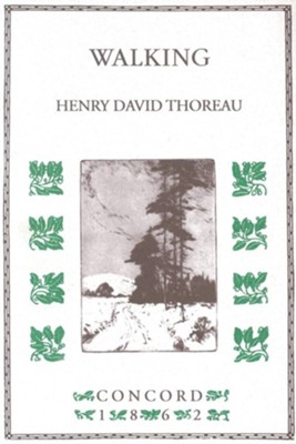 Walking   -     By: Henry David Thoreau
