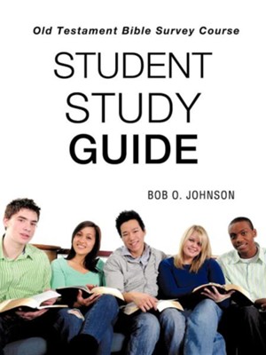 Student Study Guide, Old Testament Bible Survey Course  -     By: Bob O. Johnson
