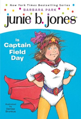 Junie B. Jones is Captain Field Day  -     By: Barbara Park
    Illustrated By: Denise Brunkus
