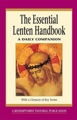 The Essential Lenten Handbook: A Daily Companion   - 