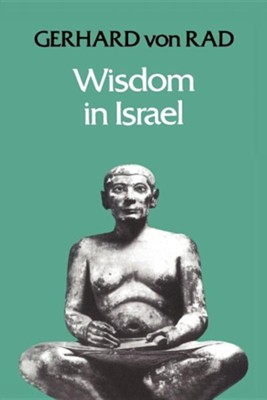 Wisdom in Israel   -     By: Gerhard von Rad
