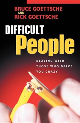 Difficult People  -     By: Bruce Goettsche, Rick Goettsche
