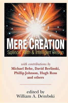 Mere Creation: Science, Faith and Intelligent Design   -     Edited By: William A. Dembski
    By: William A. Dembski, ed.
