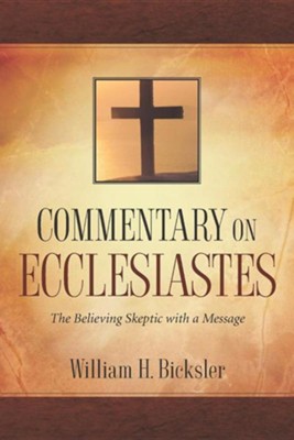 Commentary on Ecclesiastes  -     By: William H. Bicksler
