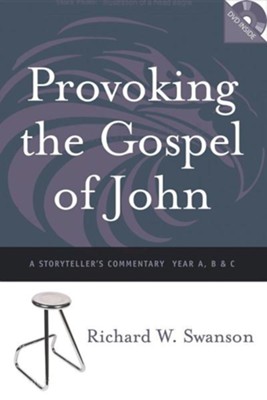 Provoking the Gospel of John: A Storyteller's Commentary (Years A, B, and C)  -     By: Richard W. Swanson
