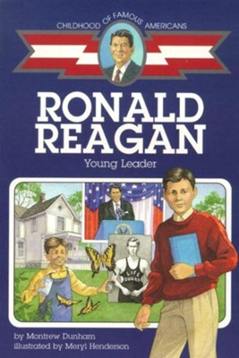 Ronald Reagan: Young Leader  -     By: Montrew Dunham
    Illustrated By: Meryl Henderson

