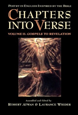Chapters Into Verse, Vol. 2: Gospels to Revelation (Poetry in English Inspired by the Bible)   -     Edited By: Robert Atwan, Laurance Wieder
