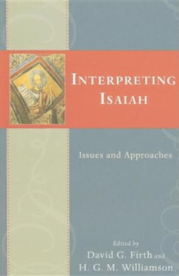 Interpreting Isaiah: Issues and Approaches  -     By: David Firth, H.G.M. Williamson
