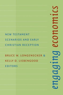 Engaging Economics: New Testament Scenarios and Early Christian Reception  -     Edited By: Bruce Longenecker, Kelly Liebengood
    By: Bruce Longenecker(Eds.) & Kelly Liebengood(Eds.)
